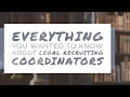 Everything You Ever Wanted to Know About Legal Recruiting Coordinators