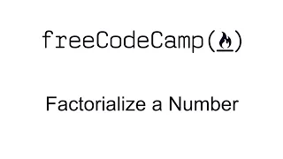 Factorialize a Number - Basic Algorithm Scripting