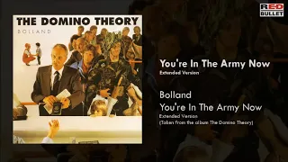 Download Bolland - You're In The Army Now - Extended Version (Taken from the album The Domino Theory) MP3