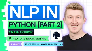 NLP in Python Crash Course Part spaCy Spoken Language Processing Feature Engineering