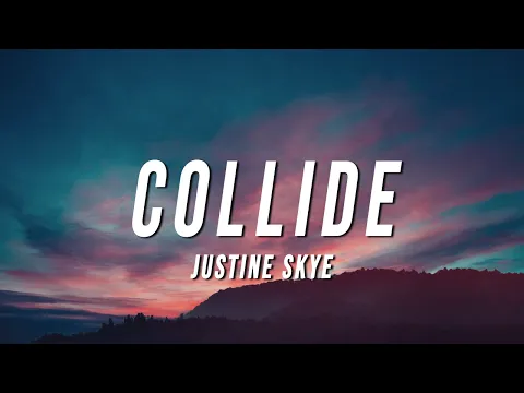 Download MP3 Justine Skye - Collide (TikTok Remix) [Lyrics]