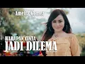 Download Lagu AMELIA GOMEZ - HARAPAN CINTA JADI DILEMA (REMIX MUSIC VIDEO)