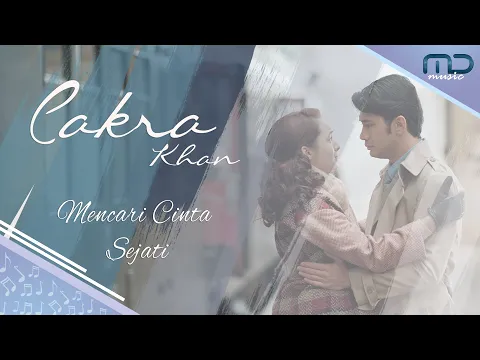 Download MP3 Cakra Khan - Mencari Cinta Sejati (Official Lyric Video) | OST. Rudy Habibie