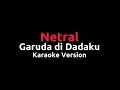 Download Lagu Karaoke Version || Netral - Garuda di Dadaku