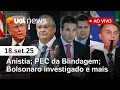 Download Lagu Anistia ampla é impossível, diz relator; STF avaliará PEC da Blindagem; Bolsonaro investigado e mais