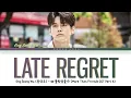 Ong Seong Wu (옹성우) 'Late Regret' (More Than Friends OST Part 6) Lyrics (Han/Rom/Eng)