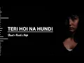 TERI HOI NA HUNDI : Slowed + Reverb | NINJA | SAD PUNJABI SONG | Soulmate Feels