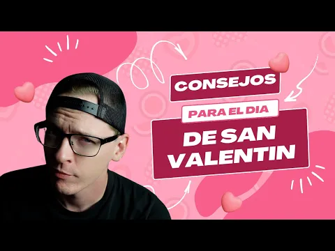 La Historia de San Valentín, Y Consejos para caerle bien a tu CRUSH