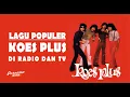 Lagu Lagu populer Koes Plus di radio dan tv | part 1 | #KOESPLUS nostalgia jaman radio dan tv