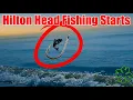 HILTON HEAD SURF FISHING HAS BEGUN