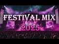 Festival Music Mix 2025 | Big Room Remixes \u0026 EDM Party Music