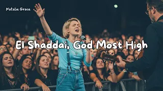natalie grace el shaddai god most high powerful worship song 