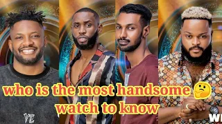 big brother naija season 6 count down of the most handsome male housemates
