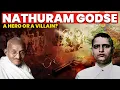 Why did Nathuram Godse kill Mahatma Gandhi