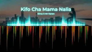 sima x mr karan kifo cha mama nalia official music audio binti jasiri in movie song