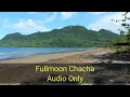 Download Lagu FULL MOON CHA CHA (AUDIO ONLY) | CHACHA SA PROBINSYA