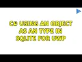 C using an object as an Type in SQLite for UWP