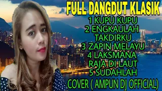 Download FULL ALBUM DANGDUT KLASIK PILIHAN TERBAIK  PALING DI CARI || DANGDUT KLASIK COVER AMPUN DJ OFFICIAL MP3