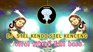 Download DJ STEL KENDO STEL KENCENG || viral tiktok full bass MP3