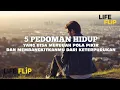 Download Lagu 5 Pedoman Hidup untuk Mengubah Cara Pandangmu Selamanya | Motivasi Hidup Life Flip