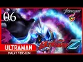Download Lagu Ultraman Z Episode 06 Malay Version \
