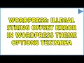 Wordpress Illegal string offset error in wordpress theme options textarea