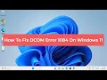 How To Fix DCOM Error 1084 On Windows 11
