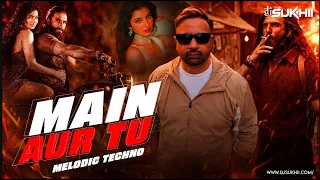 Main Aur Tu Melodic Techno Dhurandhar The Revenge Ranveer Singh Jasmine S, Reble DJ SUKHII