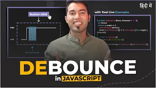 Mastering Debouncing in JavaScript in Hindi An In-Depth Tutorial with a Real-World Example