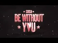 SOSA - Be Without You (Official)