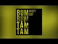 Download Lagu BUM BUM TAM TAM (AKEEY Edit)