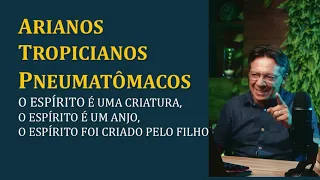 ARIANOS, TROPICIANOS E PNEUMATÔMACOS - O que significam?
