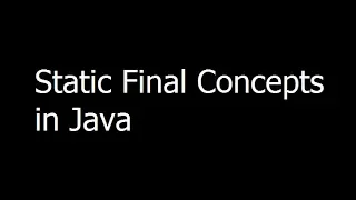 Static Final Concepts in Java - Java Programming