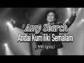 Download Lagu AMY SEARCH - ANDAI KUMILIKI SEMALAM ( WITH LYRICS )