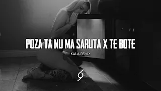 Poza Ta Nu Ma Saruta x Te Bote (Kala Remix)
