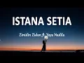 Download Lagu Zinidin Zidan ft Yaya Nadila - Istana Setia (Lirik Lagu)