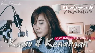 Download KAMU DAN KENANGAN~MAUDY AYUNDA~LIRIK (OST FILM HABIBIE AINUN)Cover:IngeOkta kamu dan segala kenangan MP3