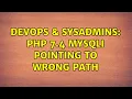DevOps SysAdmins php 7 4 mysqli pointing to wrong path