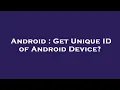 Android Get Unique ID of Android Device