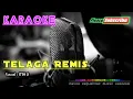 Download Lagu TELAGA REMIS -Itih S- KARAOKE
