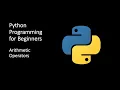 06 - Python programming Arithmetic Operators
