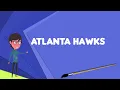 What is Atlanta Hawks Explain Atlanta Hawks Define Atlanta Hawks Meaning of Atlanta Hawks