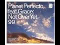 Planet Perfecto (feat. Grace) - Not Over Yet 99