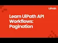 Learn how to use UiPath API Workflows Pagination