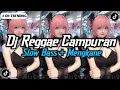 Download Lagu KUMPULAN DJ REGGAE SLOW TERBARU || DJ CAMPURAN VIRAL TIKTOK 2024🎵