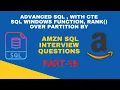 Part 18-AMZN SQL Interview Questions 2022 With CTE RANK SQL Windows Function