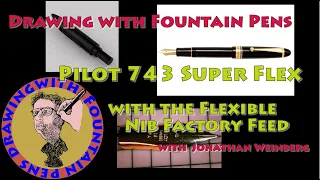 Pilot 743 Super Flex Testing the Flexible Nib Factory Feed upgrade on the Pilot 743 FA Fountain Pen