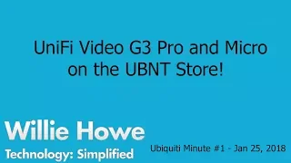 Ubiquiti Minute - UniFi G3 Pro and Micro Cameras Available