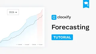 Forecasting Clockify Tutorial 2025