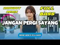 Download Lagu DJ JANGAN PERGI SAYANG 💔 VIRAL TIKTOK TERBARU 2025 | DANGDUT REMIX FULL BASS | DJ X PRO